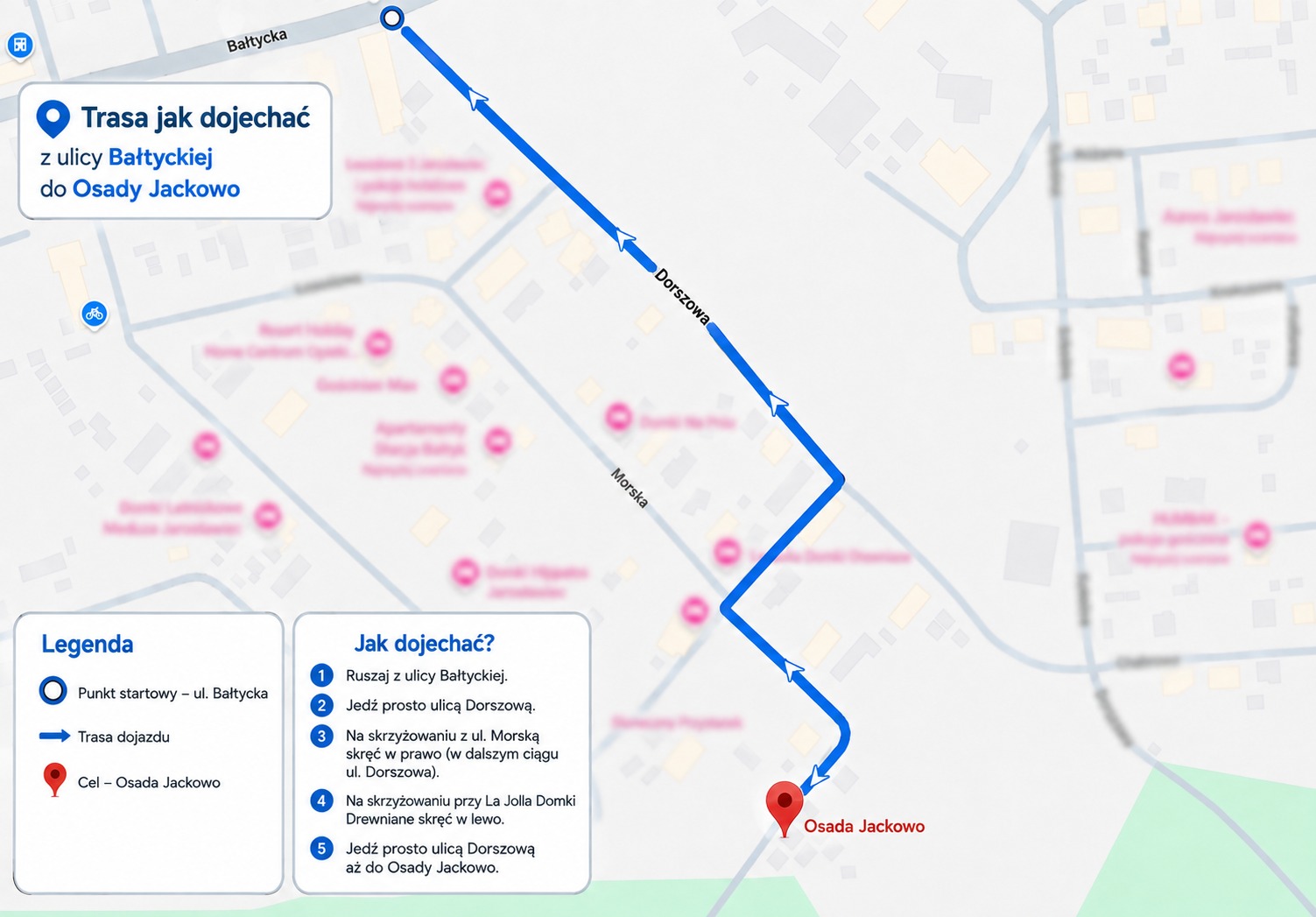 Mapa dojazdu do Osady Jackowo: z ul. Bałtyckiej w ul. Dorszową, na skrzyżowaniu z ul. Morską w prawo, dalej Dorszową do celu.